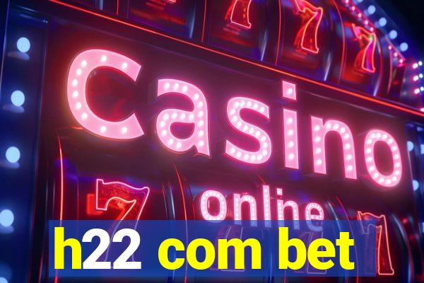 h22 com bet